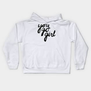 You Go Girl! Kids Hoodie